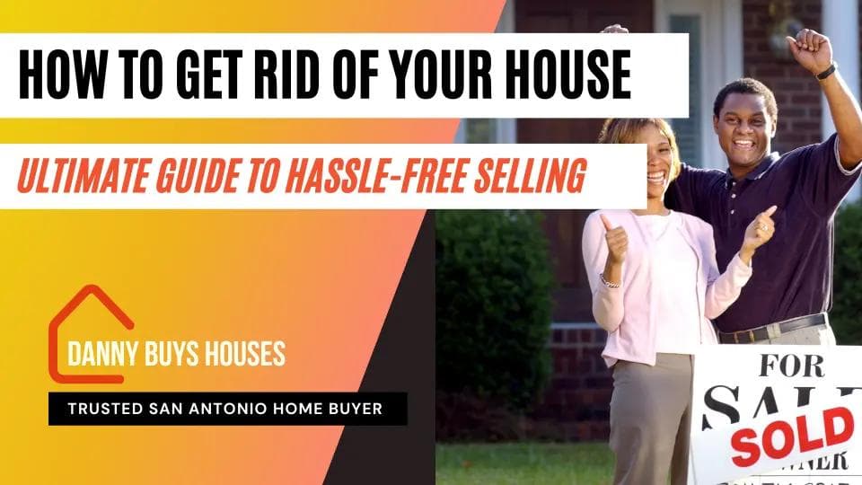 how to get rid of your house texas