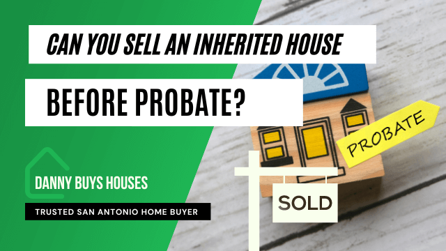 can you sell a house before probate in texas post graphic