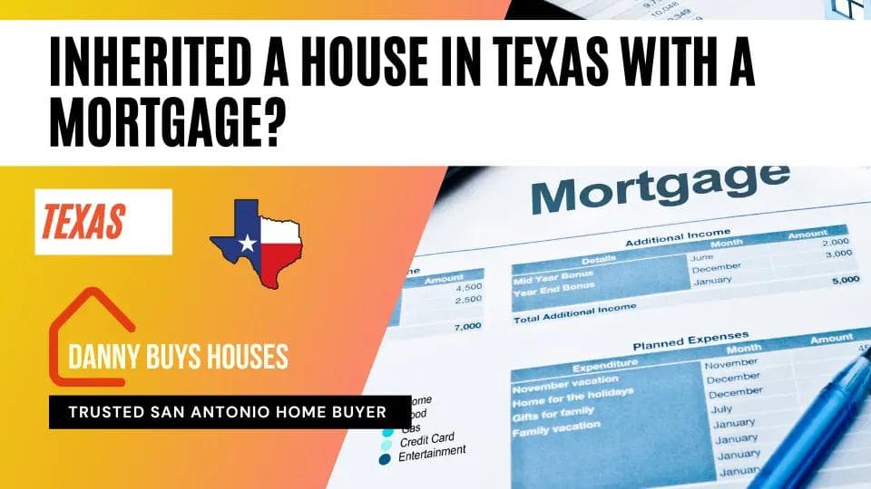 inheriting a house with a mortgage texas