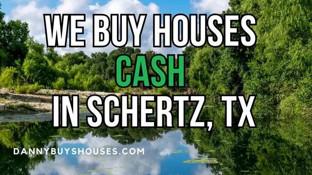 sell my house fast for cash we buy houses Schertz, TX