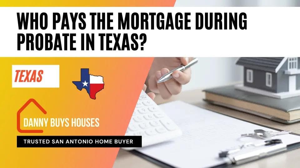 who pays the mortgage during probate in texas article graphic