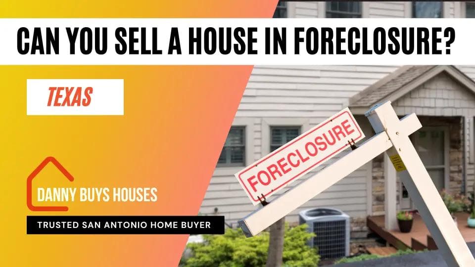 selling a house in foreclosure texas