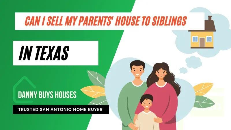 can i sell my parents house to siblings in texas post graphic