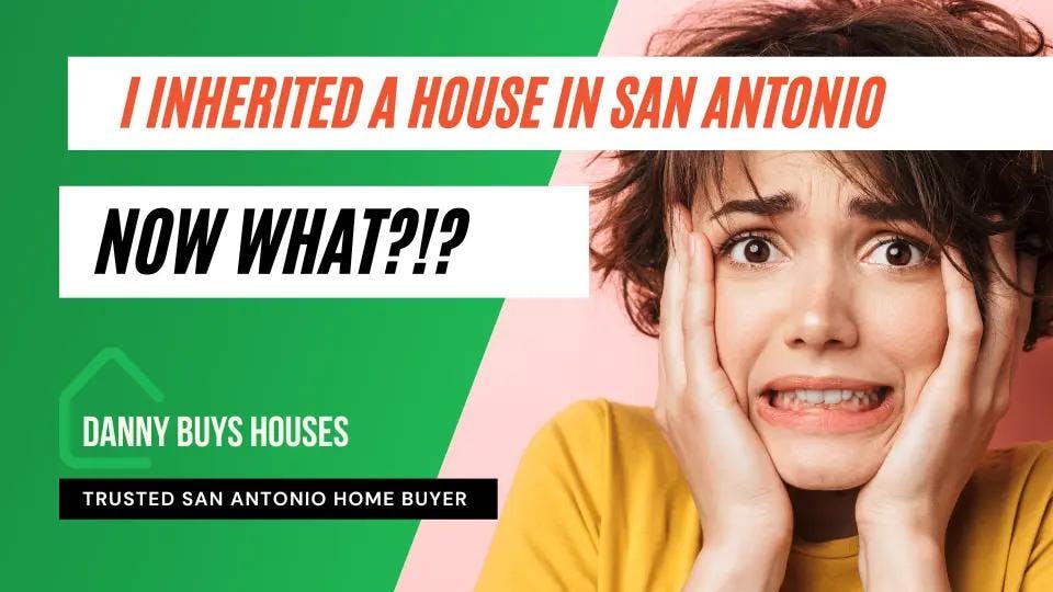 i inherited a house in san antonio now what post graphic