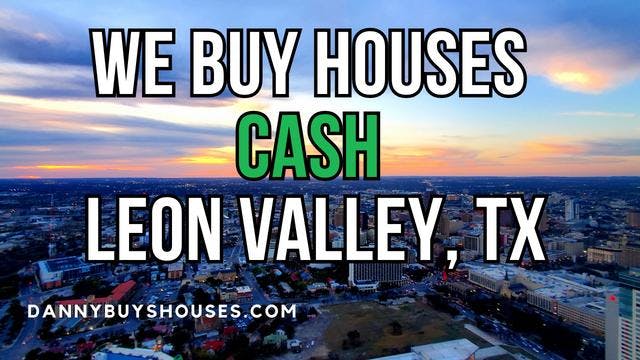 sell my house fast for cash we buy houses Leon Valley, TX