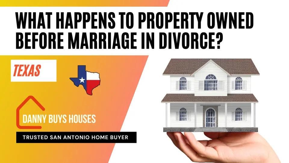 property owned before marriage during divorce texas article graphic
